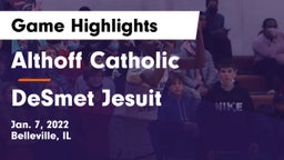 Althoff Catholic  vs DeSmet Jesuit  Game Highlights - Jan. 7, 2022