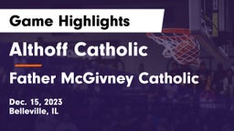 Althoff Catholic  vs Father McGivney Catholic  Game Highlights - Dec. 15, 2023