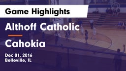 Althoff Catholic  vs Cahokia  Game Highlights - Dec 01, 2016