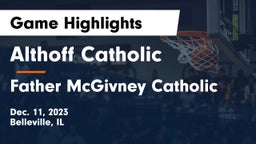 Althoff Catholic  vs Father McGivney Catholic  Game Highlights - Dec. 11, 2023