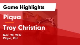 Piqua  vs Troy Christian  Game Highlights - Nov. 28, 2017