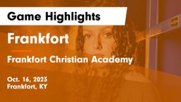Frankfort  vs Frankfort Christian Academy Game Highlights - Oct. 16, 2023