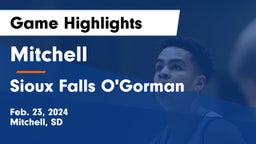 Mitchell  vs Sioux Falls O'Gorman  Game Highlights - Feb. 23, 2024