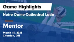 Notre Dame-Cathedral Latin  vs Mentor  Game Highlights - March 15, 2023
