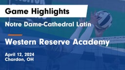 Notre Dame-Cathedral Latin  vs Western Reserve Academy Game Highlights - April 12, 2024