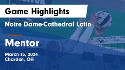 Notre Dame-Cathedral Latin  vs Mentor  Game Highlights - March 25, 2024