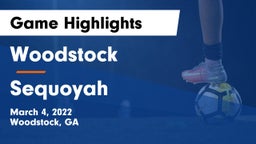 Woodstock  vs Sequoyah  Game Highlights - March 4, 2022