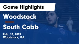 Woodstock  vs South Cobb  Game Highlights - Feb. 10, 2023