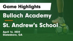 Bulloch Academy vs St. Andrew's School Game Highlights - April 16, 2024