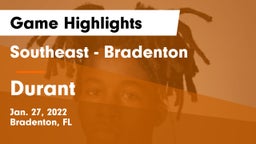 Southeast  - Bradenton vs Durant  Game Highlights - Jan. 27, 2022