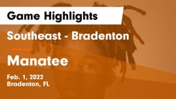 Southeast  - Bradenton vs Manatee  Game Highlights - Feb. 1, 2022