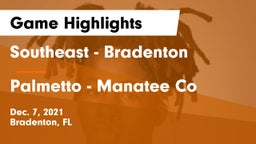 Southeast  - Bradenton vs Palmetto  - Manatee Co Game Highlights - Dec. 7, 2021