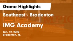 Southeast  - Bradenton vs IMG Academy Game Highlights - Jan. 12, 2022