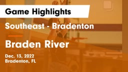 Southeast  - Bradenton vs Braden River  Game Highlights - Dec. 13, 2022