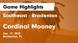 Southeast  - Bradenton vs Cardinal Mooney  Game Highlights - Jan. 17, 2023