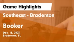 Southeast  - Bradenton vs Booker  Game Highlights - Dec. 13, 2023