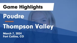 Poudre  vs Thompson Valley  Game Highlights - March 7, 2024