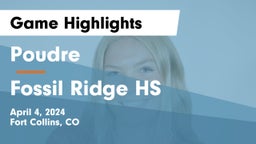 Poudre  vs Fossil Ridge HS Game Highlights - April 4, 2024