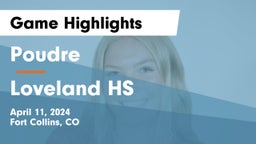 Poudre  vs Loveland HS Game Highlights - April 11, 2024