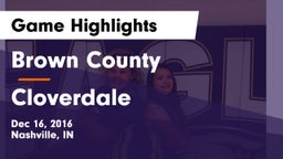 Brown County  vs Cloverdale Game Highlights - Dec 16, 2016