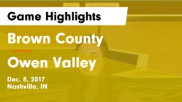 Brown County  vs Owen Valley  Game Highlights - Dec. 8, 2017
