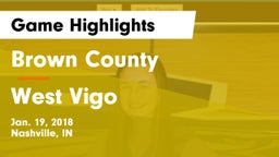 Brown County  vs West Vigo  Game Highlights - Jan. 19, 2018