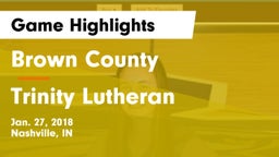 Brown County  vs Trinity Lutheran  Game Highlights - Jan. 27, 2018