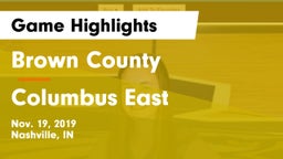 Brown County  vs Columbus East  Game Highlights - Nov. 19, 2019