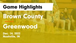 Brown County  vs Greenwood  Game Highlights - Dec. 14, 2022