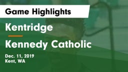 Kentridge  vs Kennedy Catholic  Game Highlights - Dec. 11, 2019