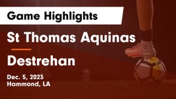 St Thomas Aquinas vs Destrehan  Game Highlights - Dec. 5, 2023