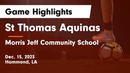 St Thomas Aquinas vs Morris Jeff Community School Game Highlights - Dec. 15, 2023