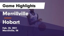 Merrillville  vs Hobart  Game Highlights - Feb. 20, 2021