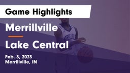 Merrillville  vs Lake Central  Game Highlights - Feb. 3, 2023