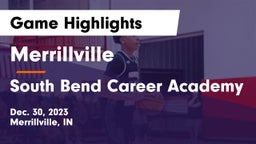 Merrillville  vs South Bend Career Academy Game Highlights - Dec. 30, 2023