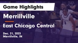 Merrillville  vs East Chicago Central  Game Highlights - Dec. 21, 2023