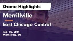 Merrillville  vs East Chicago Central  Game Highlights - Feb. 28, 2024