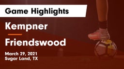 Kempner  vs Friendswood  Game Highlights - March 29, 2021