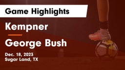 Kempner  vs George Bush  Game Highlights - Dec. 18, 2023