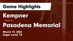 Kempner  vs Pasadena Memorial  Game Highlights - March 19, 2024