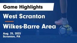 West Scranton  vs Wilkes-Barre Area  Game Highlights - Aug. 25, 2023