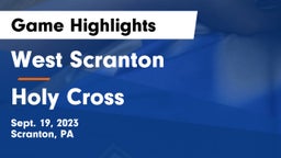 West Scranton  vs Holy Cross Game Highlights - Sept. 19, 2023