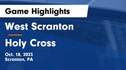 West Scranton  vs Holy Cross Game Highlights - Oct. 18, 2023