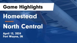 Homestead  vs North Central  Game Highlights - April 13, 2024
