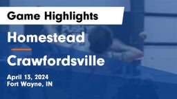 Homestead  vs Crawfordsville  Game Highlights - April 13, 2024