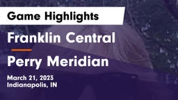 Franklin Central  vs Perry Meridian  Game Highlights - March 21, 2023