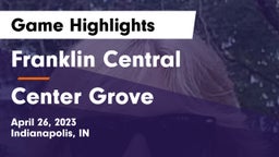 Franklin Central  vs Center Grove  Game Highlights - April 26, 2023