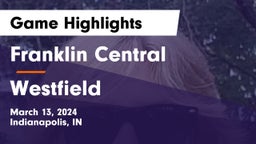 Franklin Central  vs Westfield  Game Highlights - March 13, 2024