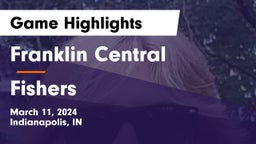 Franklin Central  vs Fishers  Game Highlights - March 11, 2024
