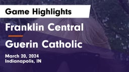 Franklin Central  vs Guerin Catholic  Game Highlights - March 20, 2024